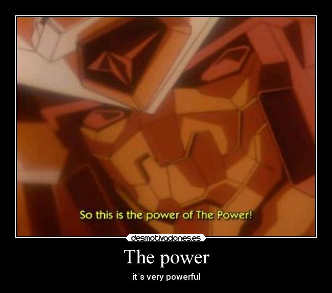 carteles power muy poderoso poder gundam robot trolololo desmotivaciones