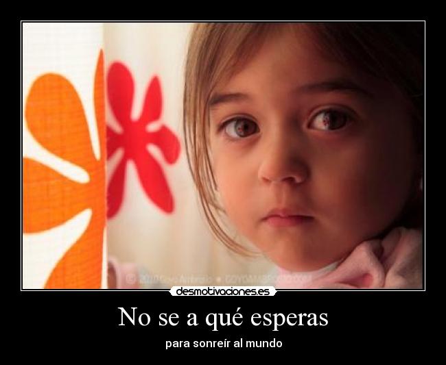 No se a qué esperas -