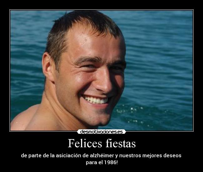 Felices fiestas - de parte de la asiciación de alzhéimer y nuestros mejores deseos 
para el 1986!