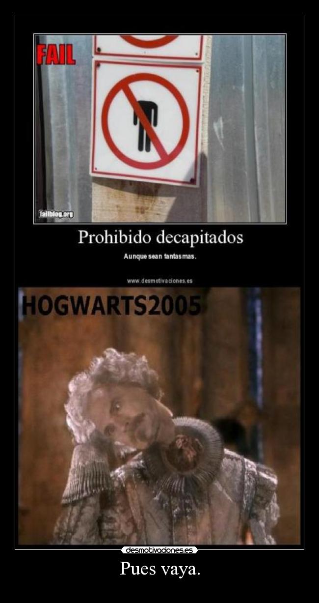 carteles harry potter nick decapitado castillo howarts fantasmas muerte prohibiciones leyes desmotivaciones