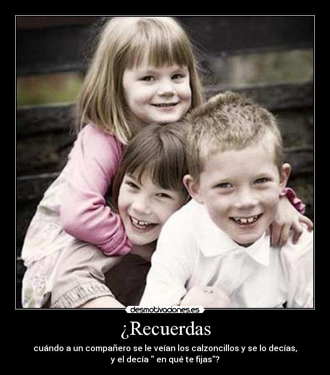 ¿Recuerdas -