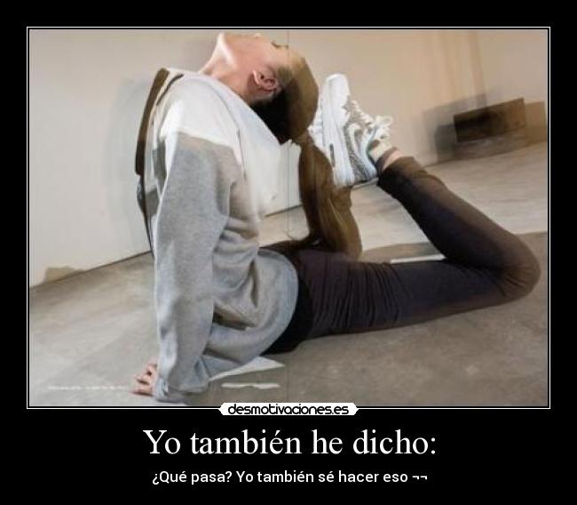 Yo también he dicho: -