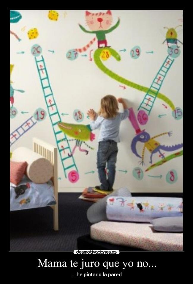 Mama te juro que yo no... - ....he pintado la pared