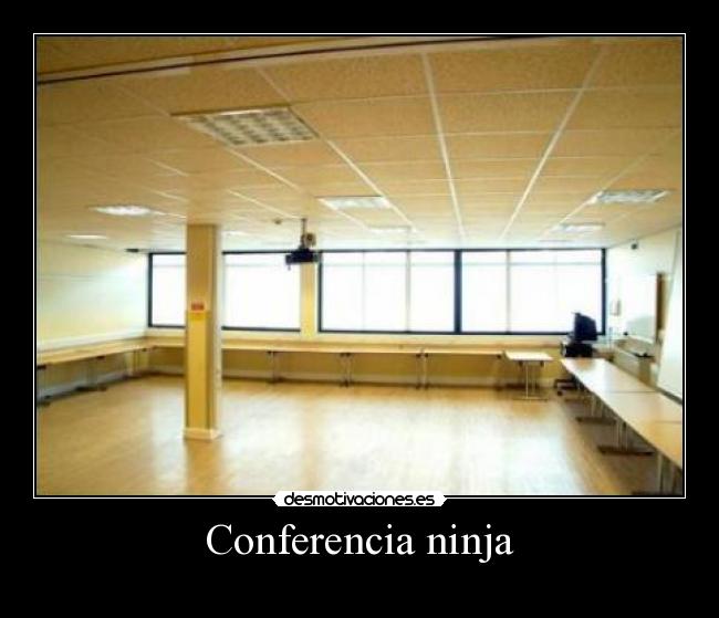 Conferencia ninja -
