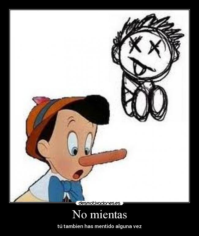No mientas - tú tambien has mentido alguna vez