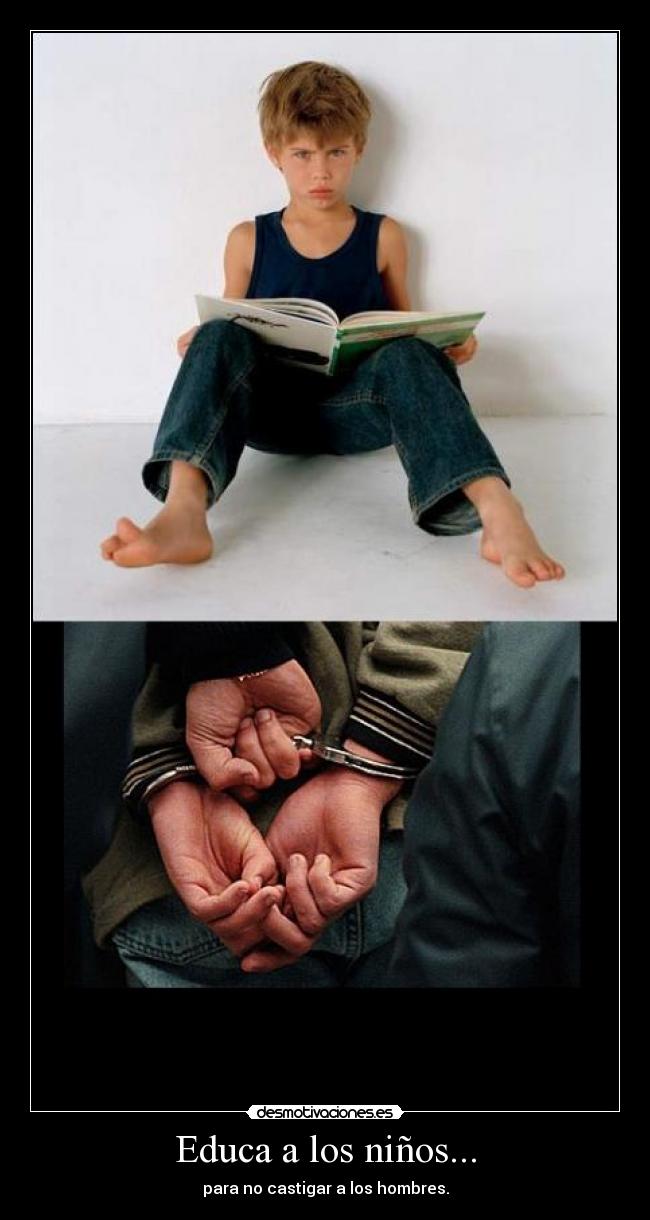 Educa a los niños... -