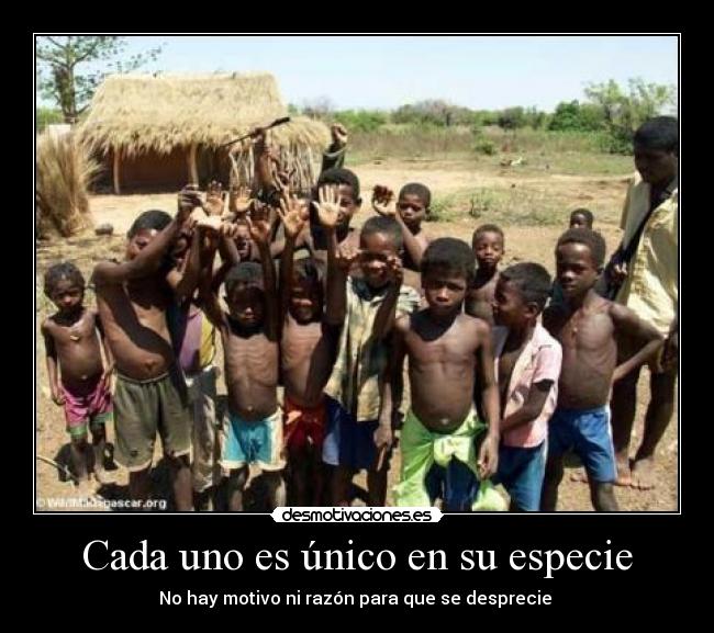 Cada uno es único en su especie -