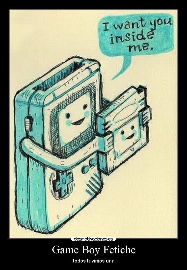 Game Boy Fetiche - todos tuvimos una