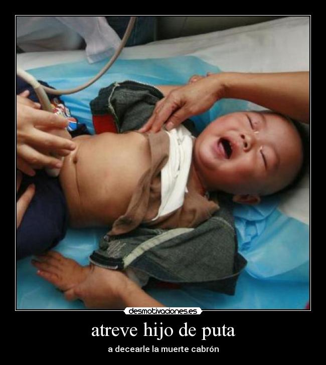 atreve hijo de puta - 
