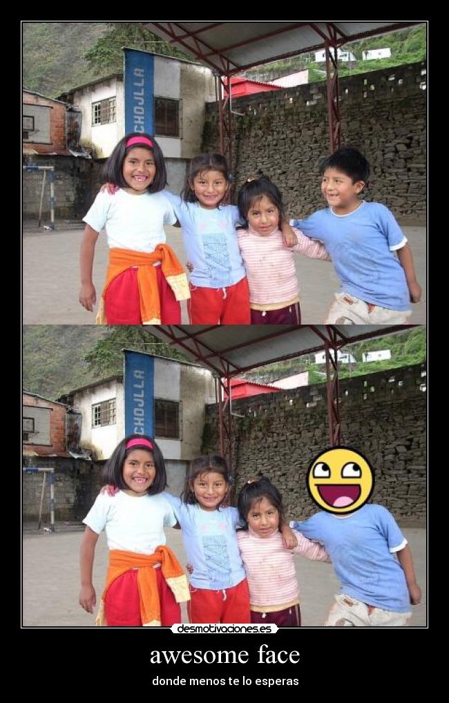 awesome face - donde menos te lo esperas