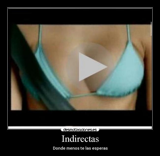 Indirectas - Donde menos te las esperas
