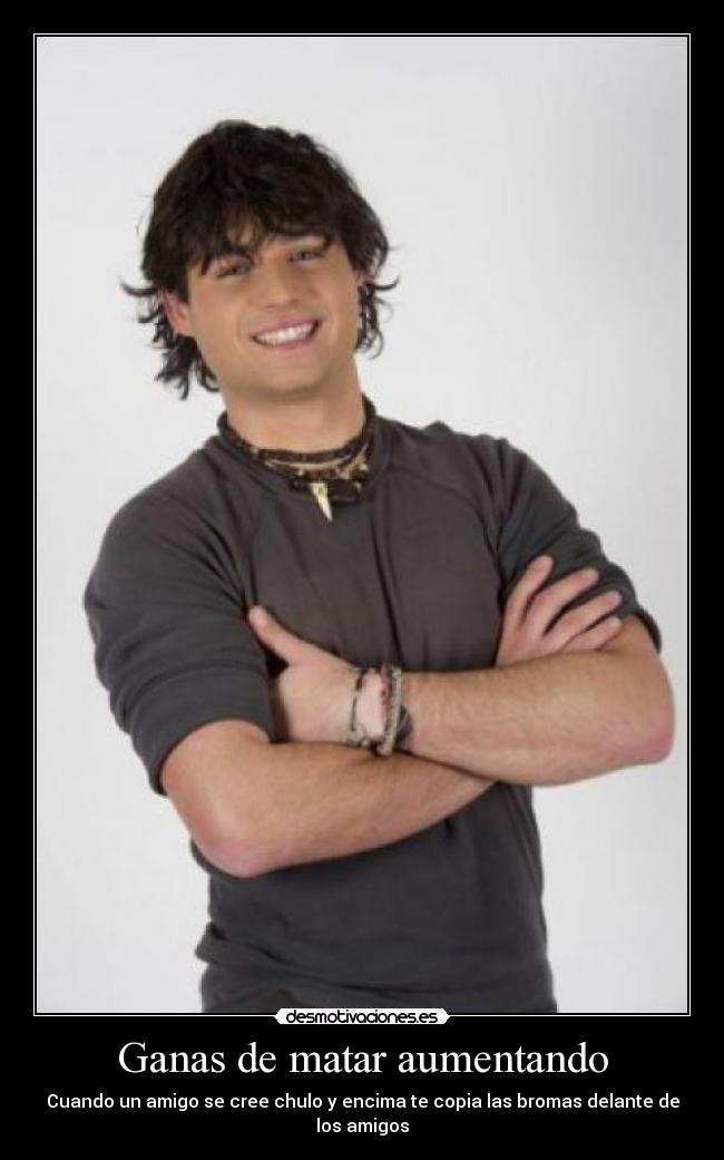 Ganas de matar aumentando -