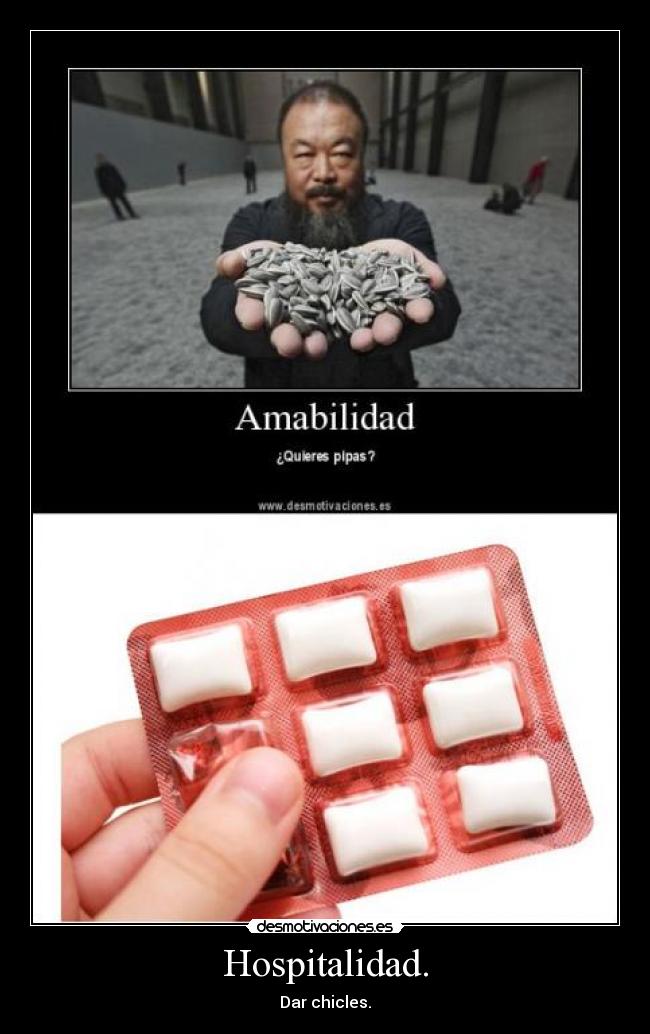 Hospitalidad. - Dar chicles.