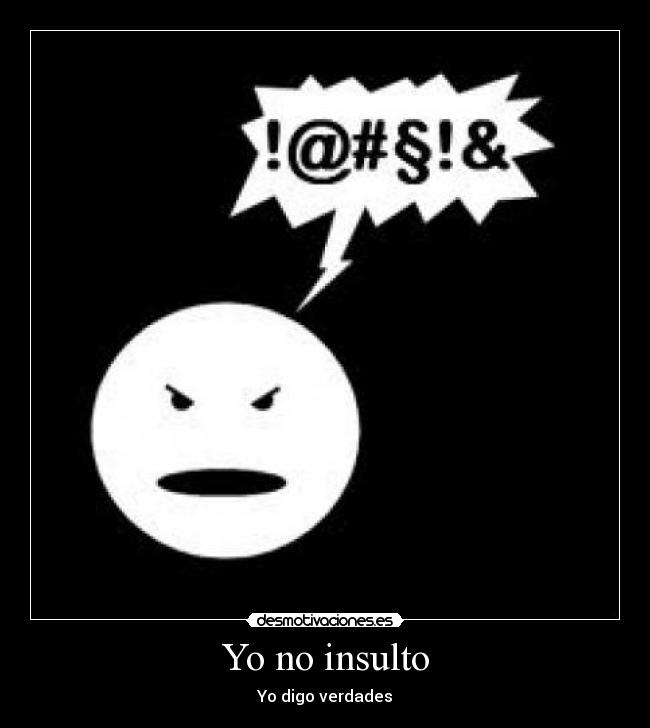 Yo no insulto -