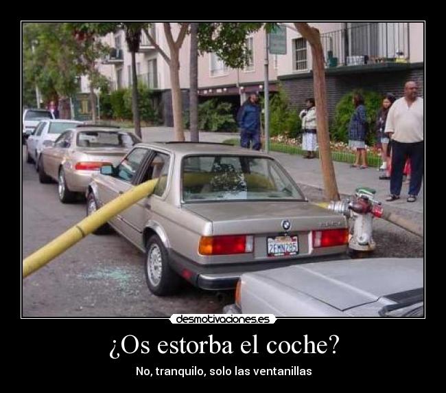 ¿Os estorba el coche? -