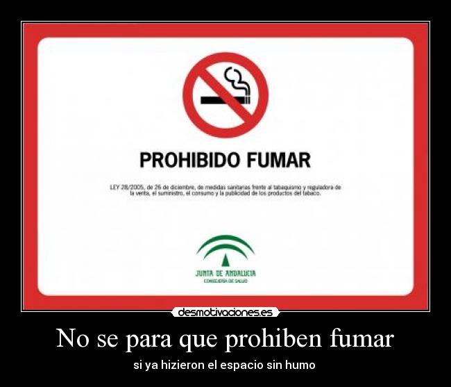 No se para que prohiben fumar - 