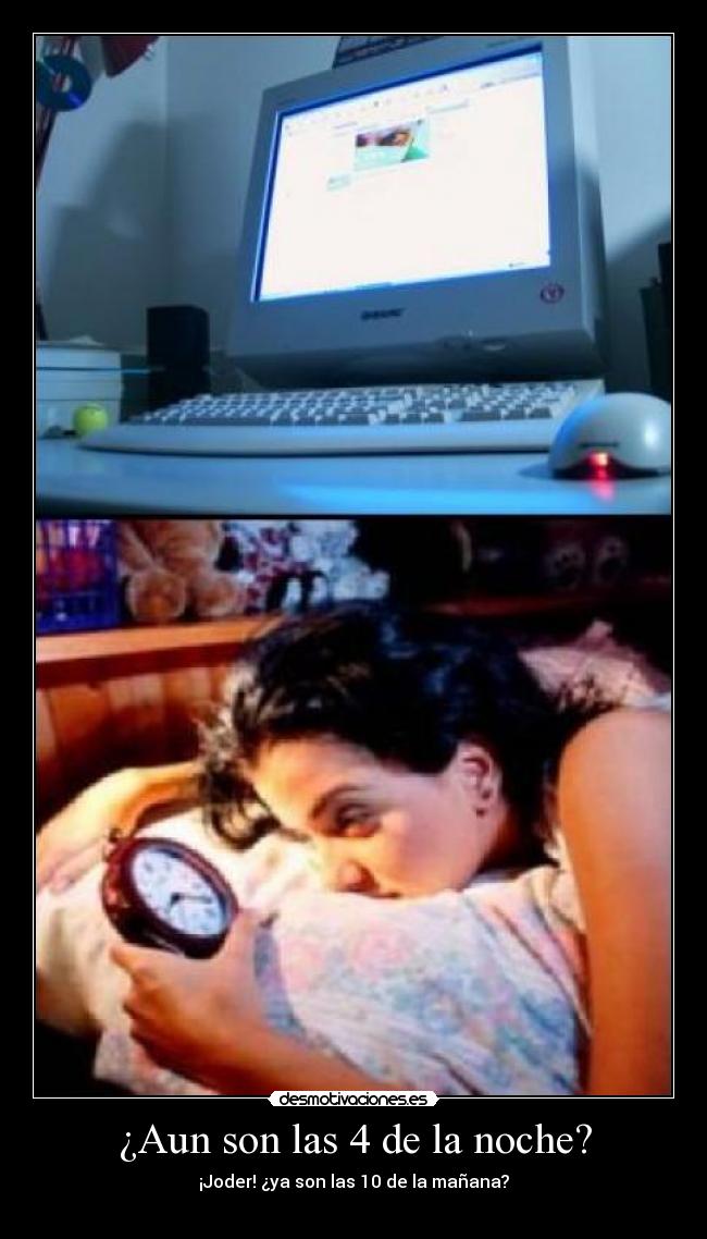 ¿Aun son las 4 de la noche? - 