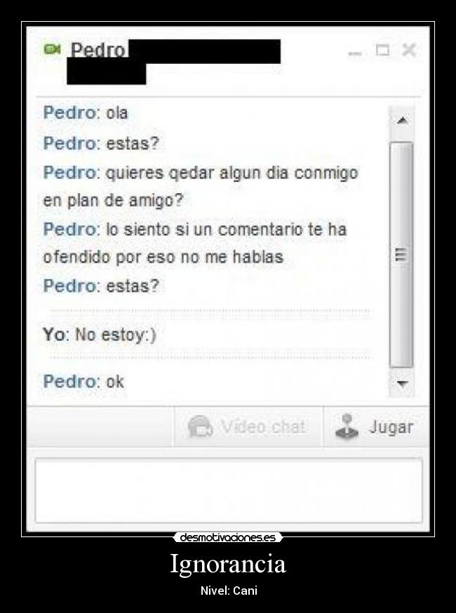 Ignorancia - Nivel: Cani