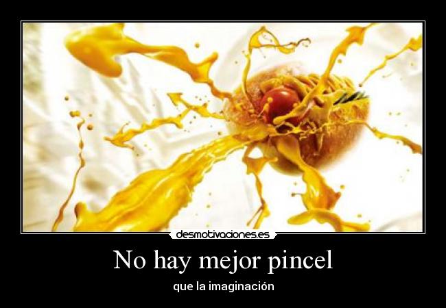 No hay mejor pincel - que la imaginación