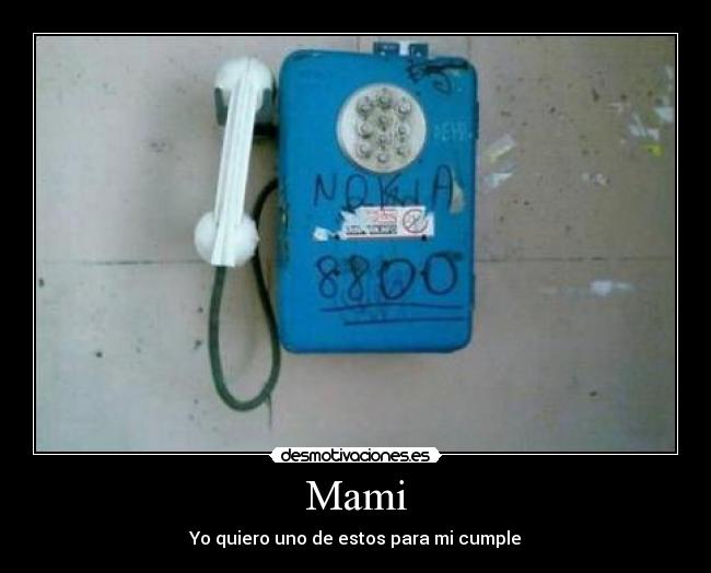 Mami - Yo quiero uno de estos para mi cumple