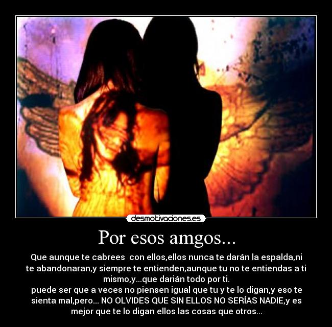 Por esos amgos... -