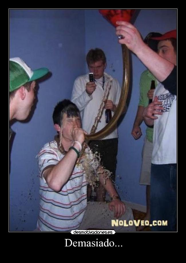 Demasiado... -