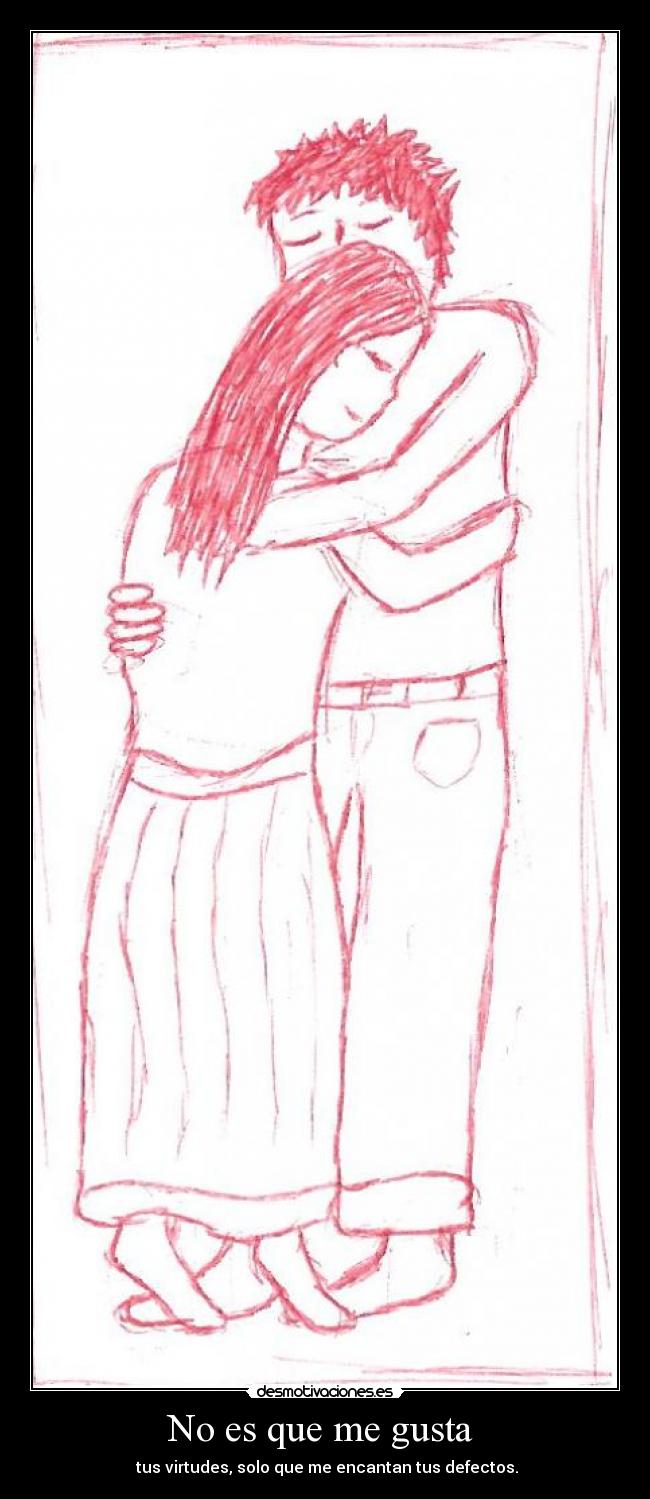 No es que me gusta -