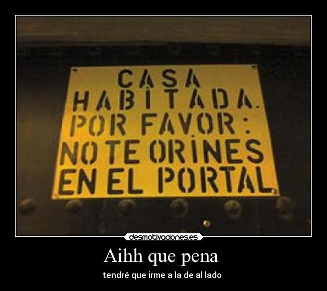 Aihh que pena - tendré que irme a la de al lado