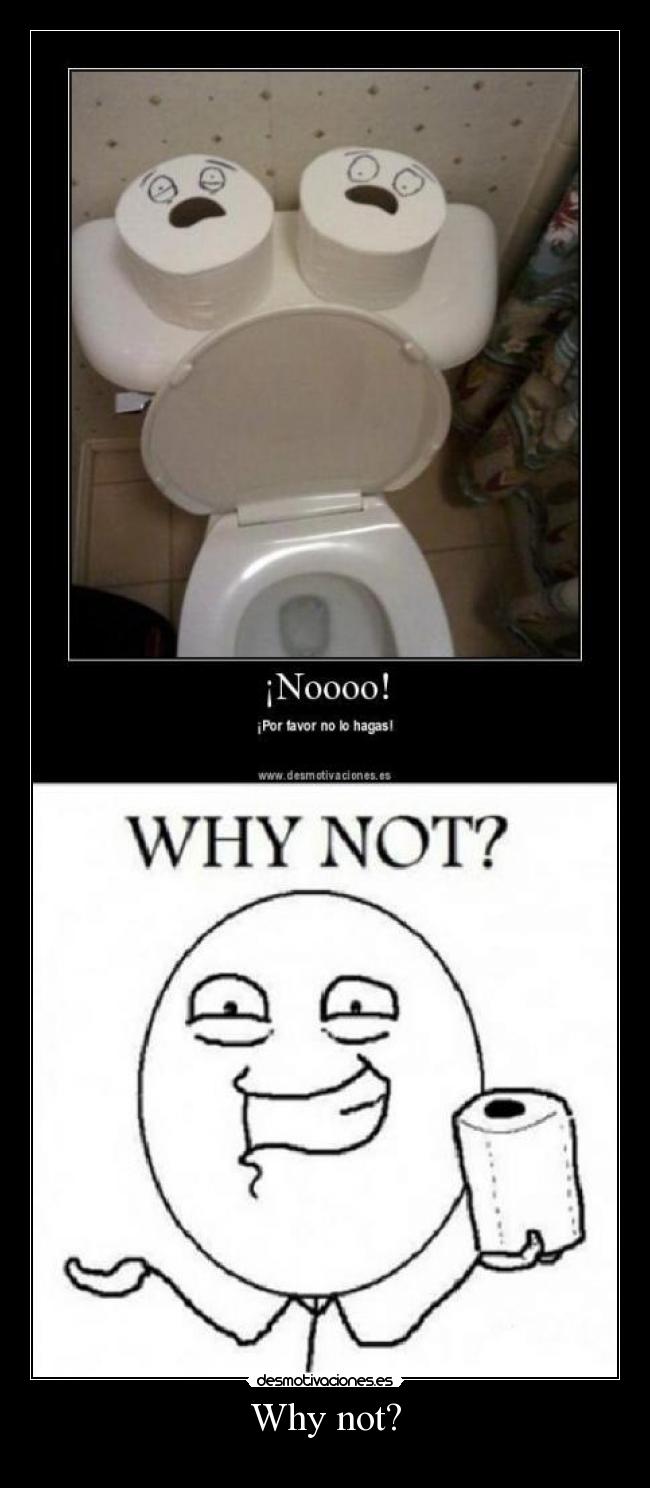 carteles why not desmotivaciones