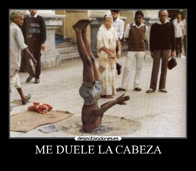 ME DUELE LA CABEZA - 