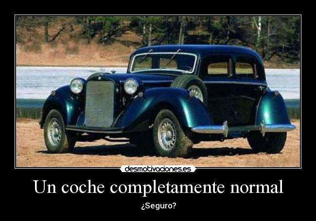 Un coche completamente normal - ¿Seguro?