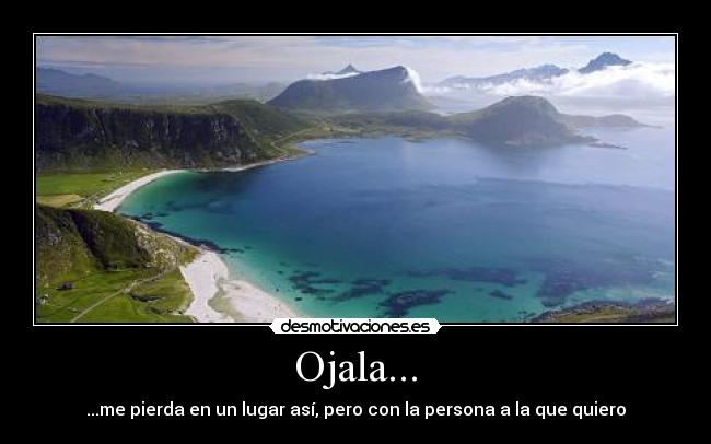Ojala... -