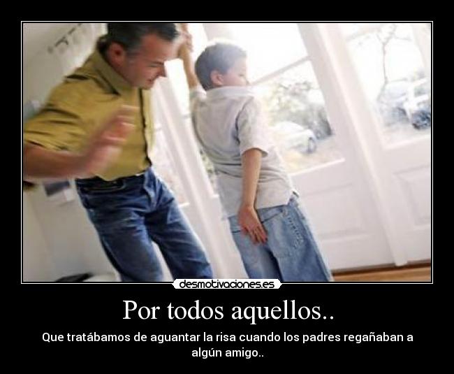 Por todos aquellos.. - 