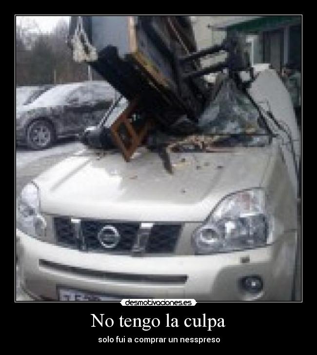 No tengo la culpa - solo fui a comprar un nesspreso