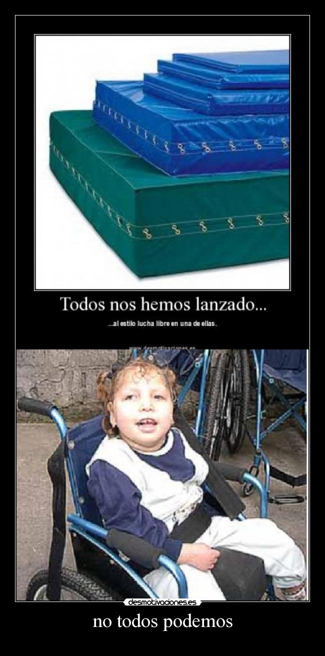no todos podemos -