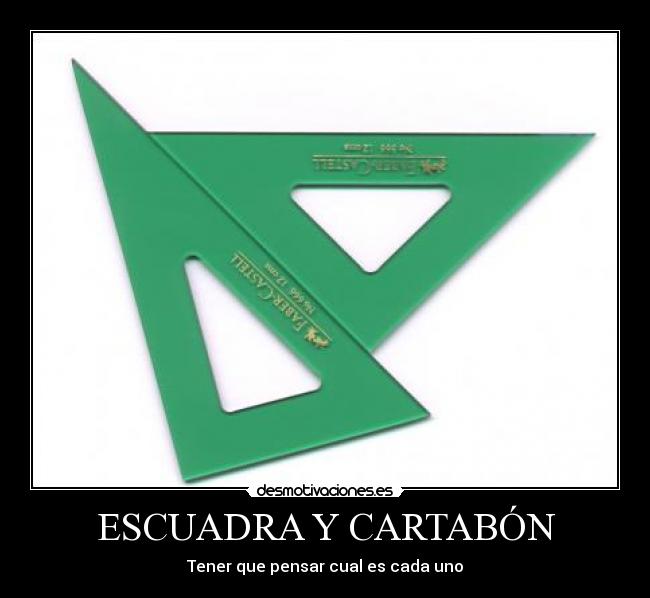 ESCUADRA Y CARTABÓN - Tener que pensar cual es cada uno