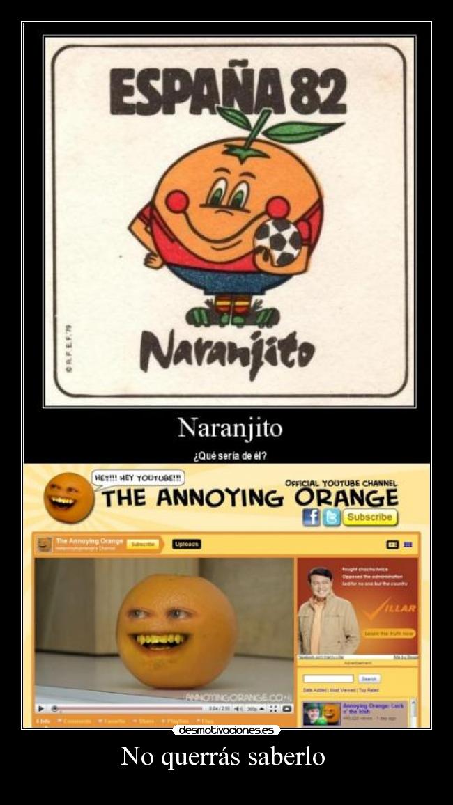 carteles querras saberlo anoying orange naraja molesta desmotivaciones
