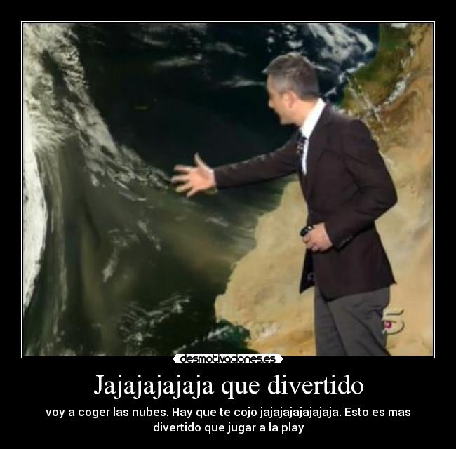 Jajajajajaja que divertido - 