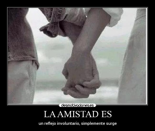 LA AMISTAD ES - 