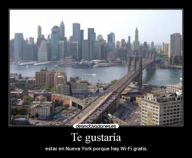 Te gustaría -