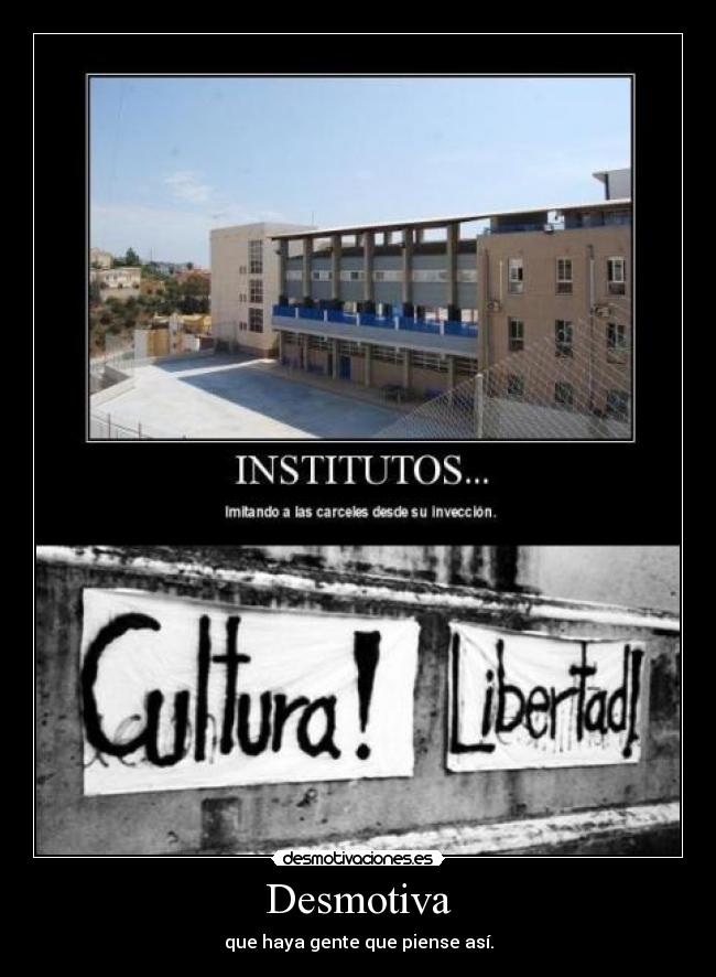 Desmotiva - que haya gente que piense así.