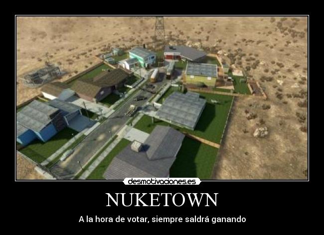 NUKETOWN - A la hora de votar, siempre saldrá ganando