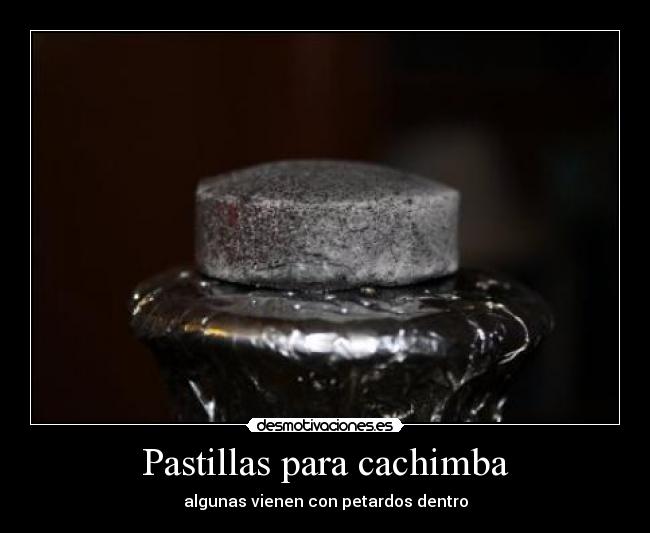 Pastillas para cachimba - algunas vienen con petardos dentro