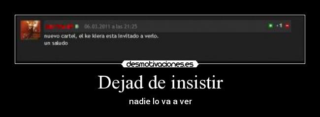 carteles dejad insistir nadie ver desmotivaciones