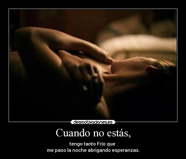 Cuando no estás, -