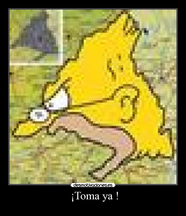  ¡Toma ya ! - 