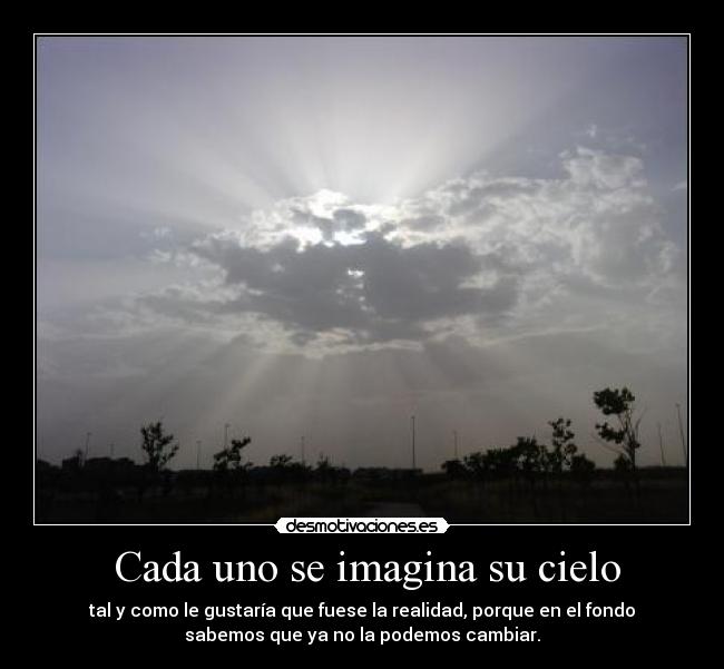 Cada uno se imagina su cielo -