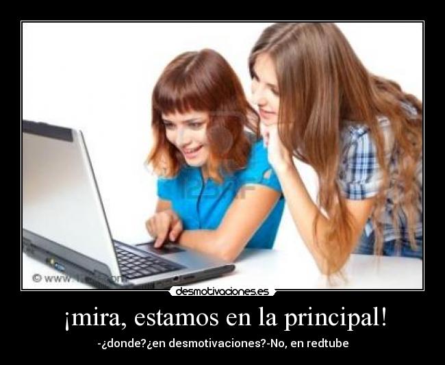 ¡mira, estamos en la principal! - 
