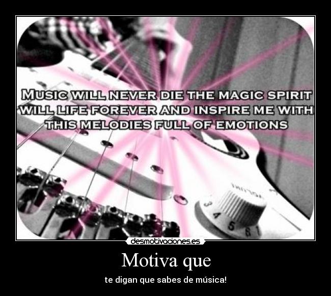 Motiva que - te digan que sabes de música!