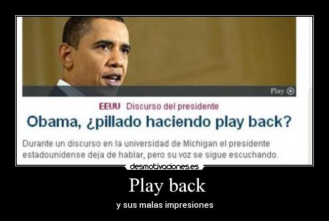  Play back - y sus malas impresiones
